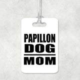 Papillon Dog Mom - Luggage Bag Tag