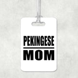 Pekingese Mom - Luggage Bag Tag