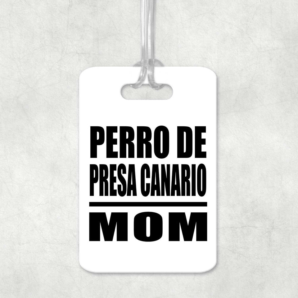 Perro De Presa Canario Mom - Luggage Bag Tag