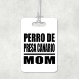 Perro De Presa Canario Mom - Luggage Bag Tag