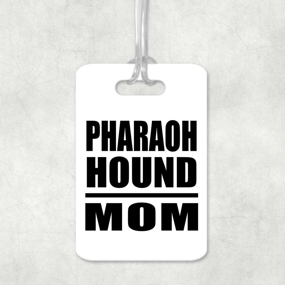 Pharaoh Hound Mom - Luggage Bag Tag