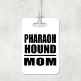 Pharaoh Hound Mom - Luggage Bag Tag