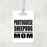 Portuguese Sheepdog Mom - Luggage Bag Tag