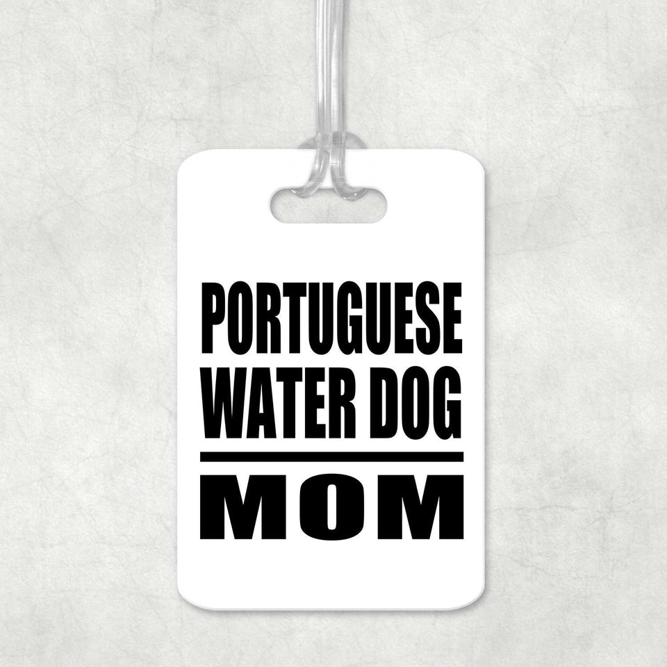 Portuguese Water Dog Mom - Luggage Bag Tag