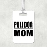 Puli Dog Mom - Luggage Bag Tag