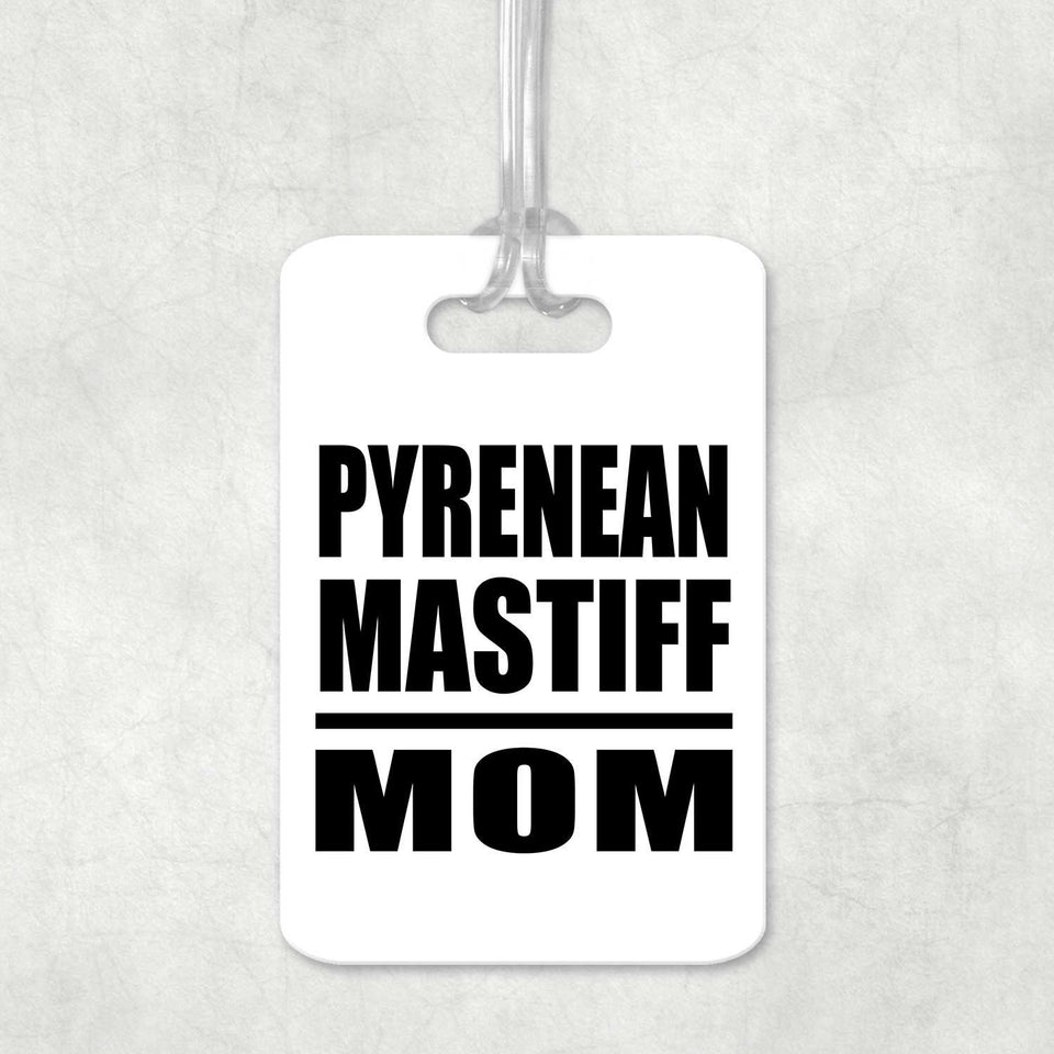 Pyrenean Mastiff Mom - Luggage Bag Tag
