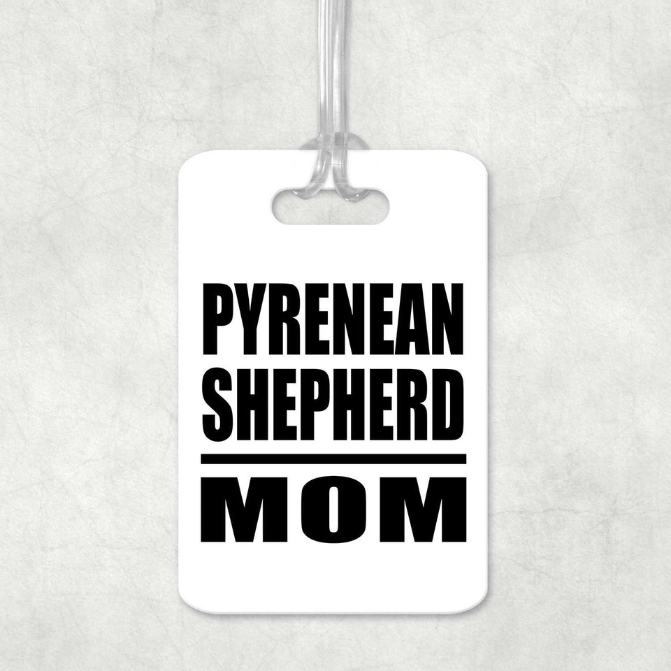 Pyrenean Shepherd Mom - Luggage Bag Tag