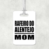 Rafeiro Do Alentejo Mom - Luggage Bag Tag