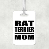 Rat Terrier Mom - Luggage Bag Tag