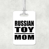 Russian Toy Mom - Luggage Bag Tag