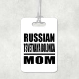 Russian Tsvetnaya Bolonka Mom - Luggage Bag Tag