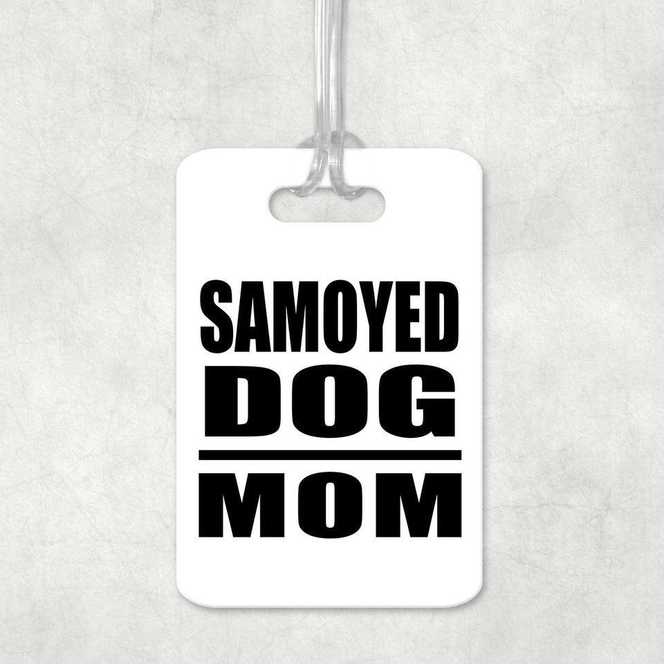 Samoyed Dog Mom - Luggage Bag Tag