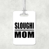 Sloughi Mom - Luggage Bag Tag