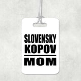 Slovensky Kopov Mom - Luggage Bag Tag