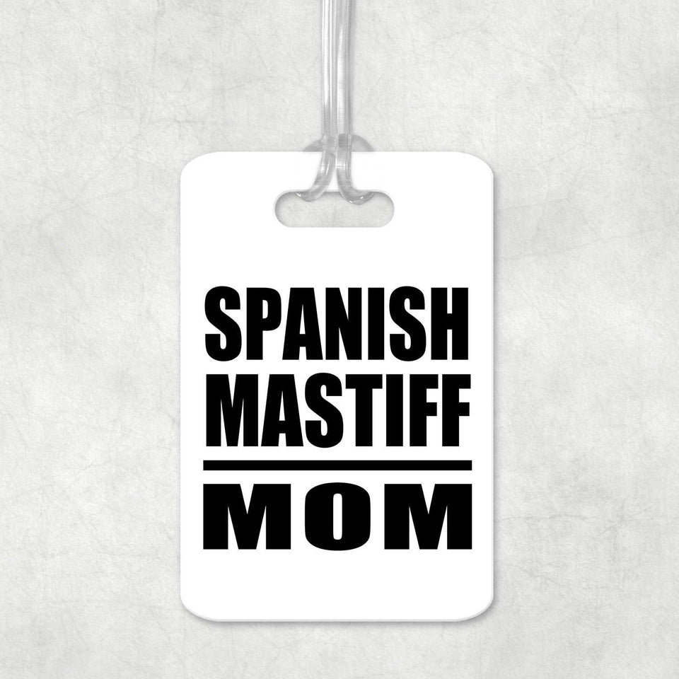 Spanish Mastiff Mom - Luggage Bag Tag