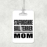 Staffordshire Bull Terrier Mom - Luggage Bag Tag