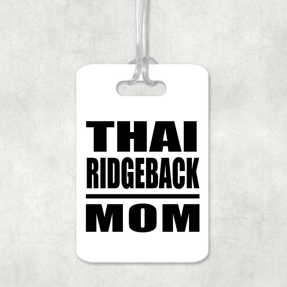 Thai Ridgeback Mom - Luggage Bag Tag