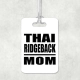 Thai Ridgeback Mom - Luggage Bag Tag