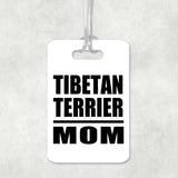 Tibetan Terrier Mom - Luggage Bag Tag