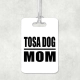 Tosa Dog Mom - Luggage Bag Tag