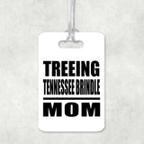 Treeing Tennessee Brindle Mom - Luggage Bag Tag