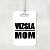 Vizsla Mom - Luggage Bag Tag