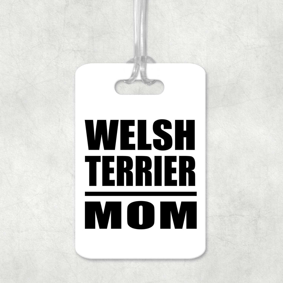 Welsh Terrier Mom - Luggage Bag Tag