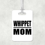 Whippet Mom - Luggage Bag Tag