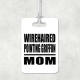 Wirehaired Pointing Griffon Mom - Luggage Bag Tag