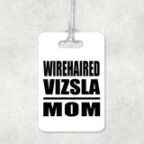 Wirehaired Vizsla Mom - Luggage Bag Tag