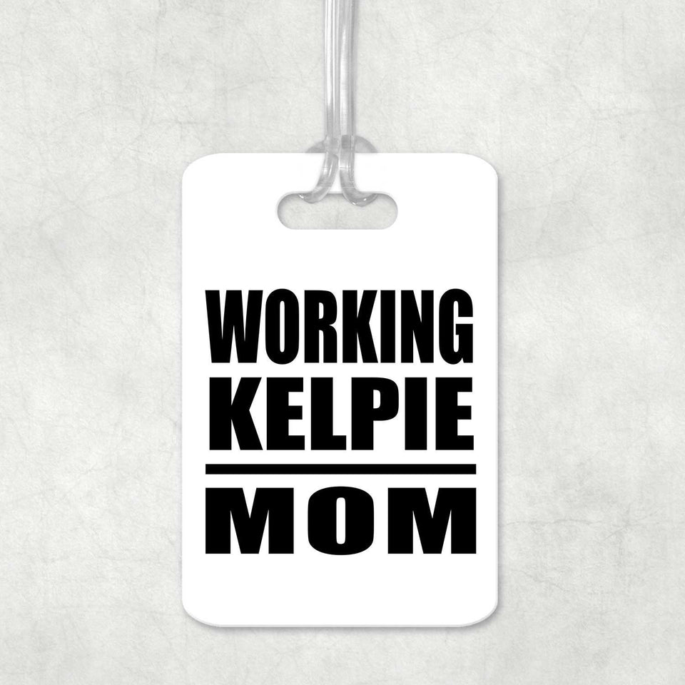Working Kelpie Mom - Luggage Bag Tag