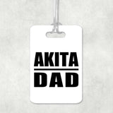 Akita Dad - Luggage Bag Tag