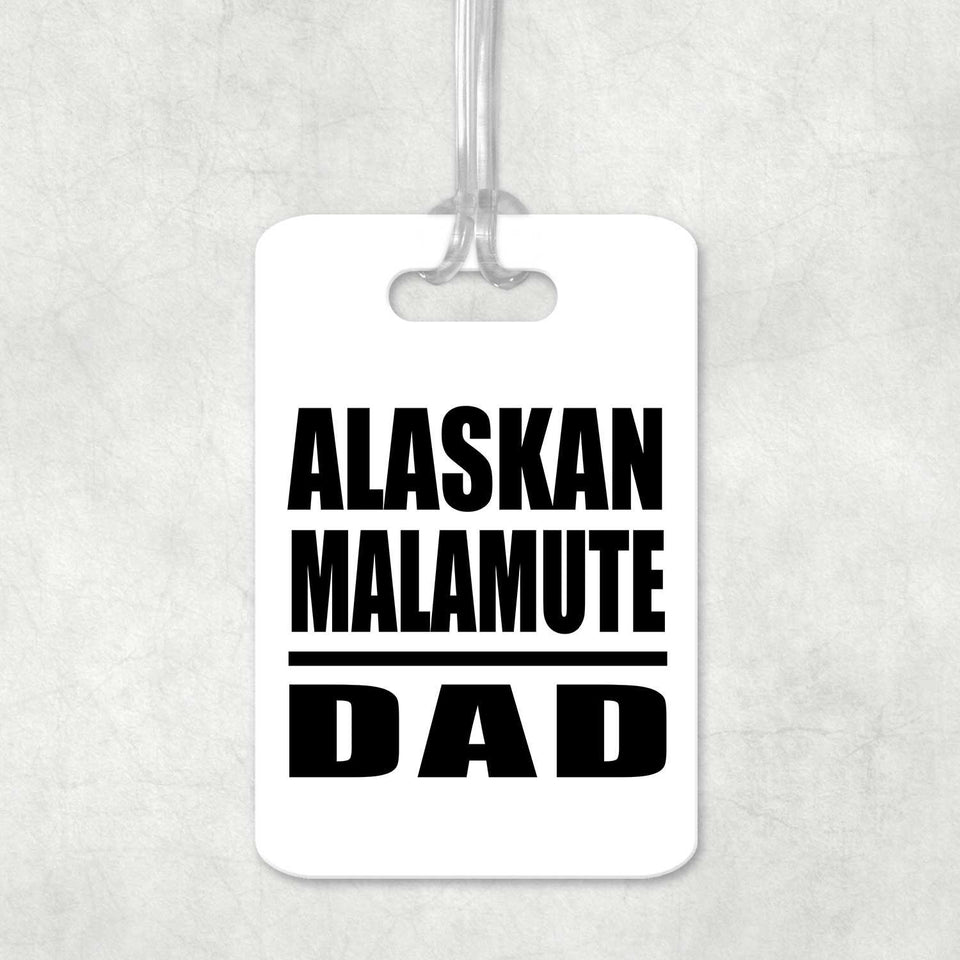Alaskan Malamute Dad - Luggage Bag Tag