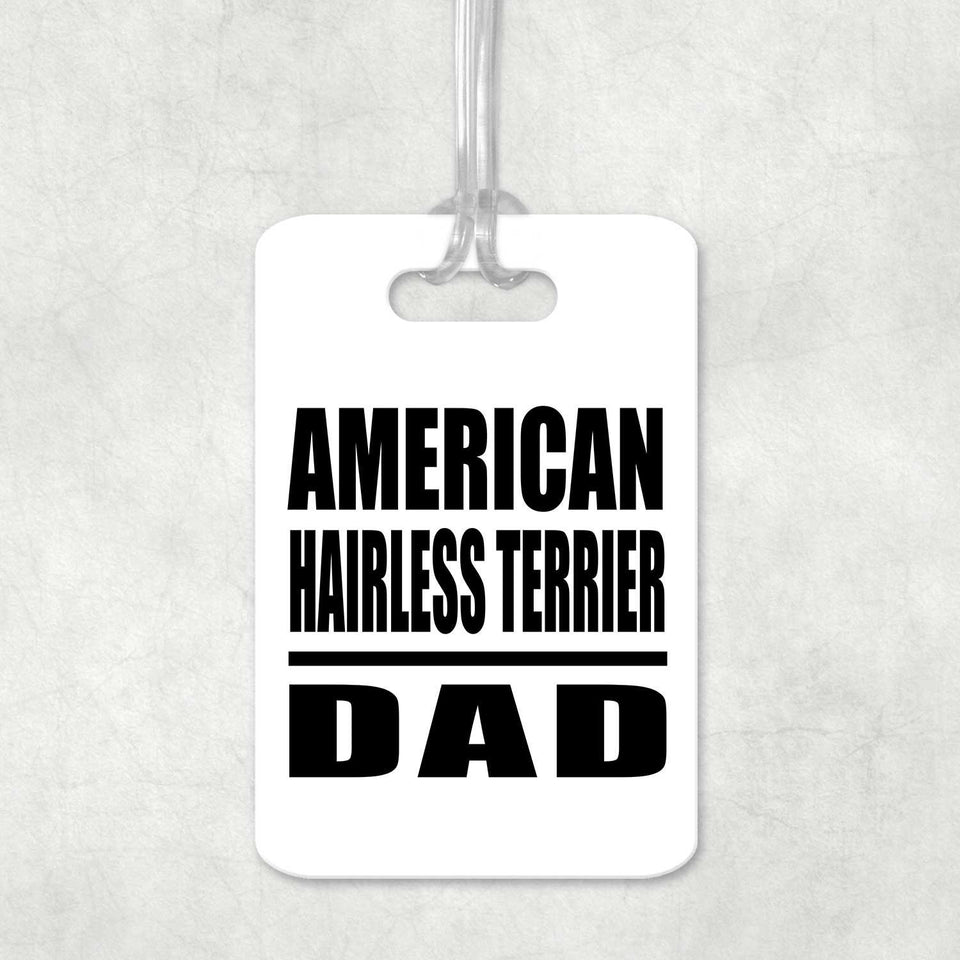 American Hairless Terrier Dad - Luggage Bag Tag