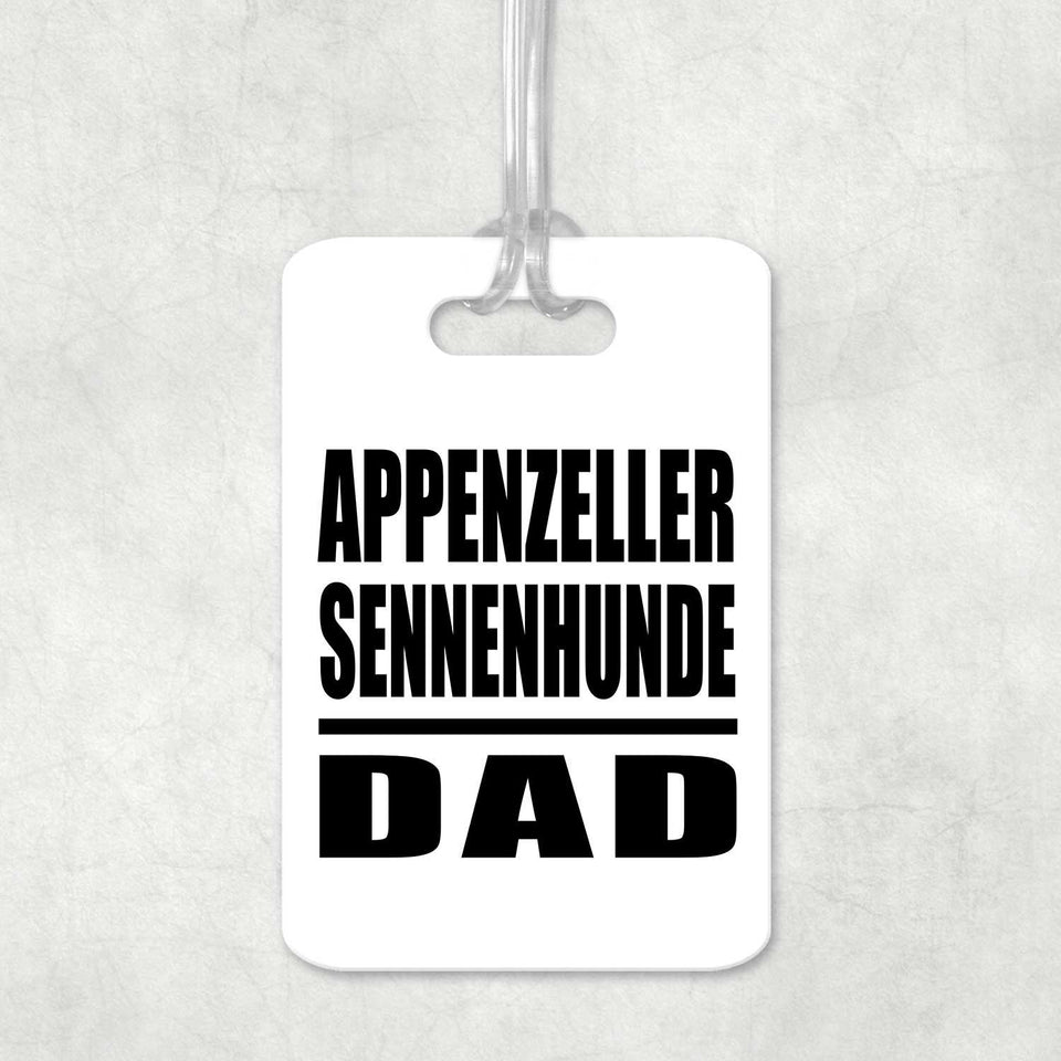 Appenzeller Sennenhunde Dad - Luggage Bag Tag