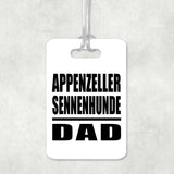 Appenzeller Sennenhunde Dad - Luggage Bag Tag