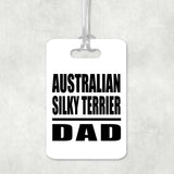 Australian Silky Terrier Dad - Luggage Bag Tag