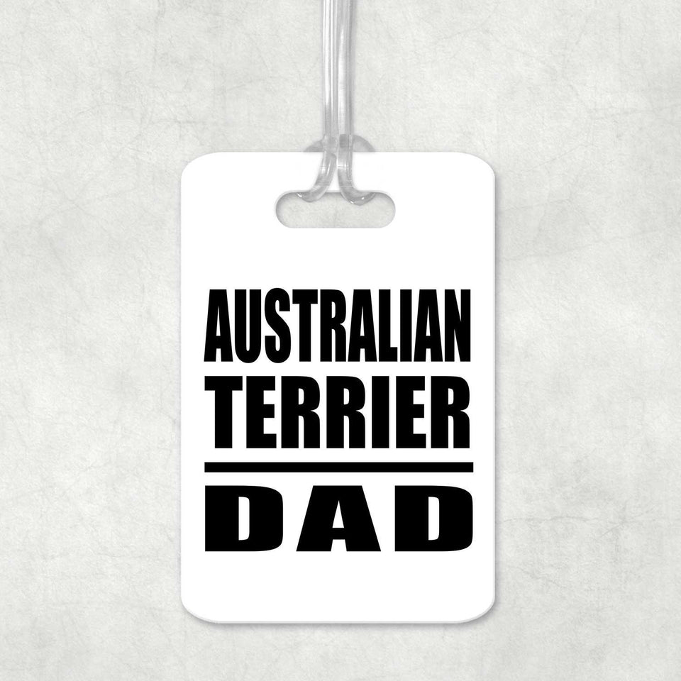 Australian Terrier Dad - Luggage Bag Tag