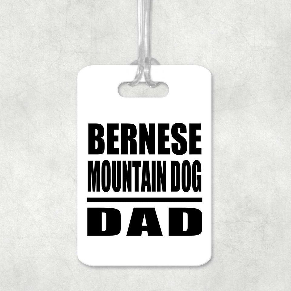 Bernese Mountain Dog Dad - Luggage Bag Tag
