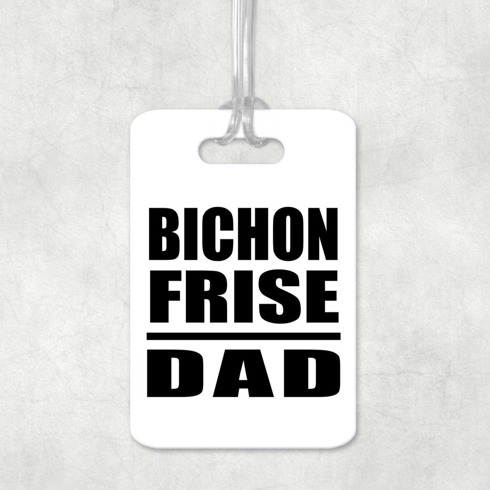 Bichon Frise Dad - Luggage Bag Tag