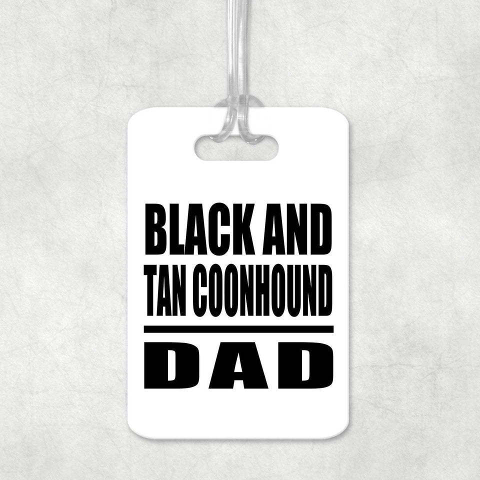 Black And Tan Coonhound Dad - Luggage Bag Tag