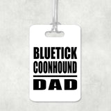 Bluetick Coonhound Dad - Luggage Bag Tag