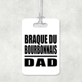 Braque Du Bourbonnais Dad - Luggage Bag Tag