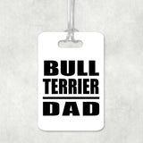 Bull Terrier Dad - Luggage Bag Tag