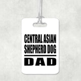 Central Asian Shepherd Dog Dad - Luggage Bag Tag