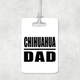 Chihuahua Dad - Luggage Bag Tag