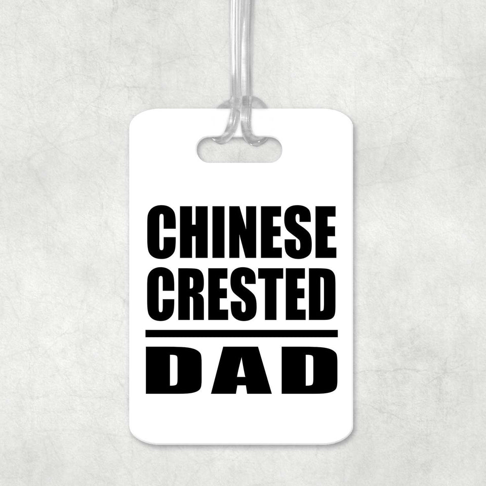 Chinese Crested Dad - Luggage Bag Tag