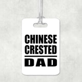Chinese Crested Dad - Luggage Bag Tag