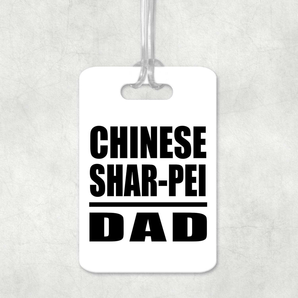 Chinese Shar-Pei Dad - Luggage Bag Tag