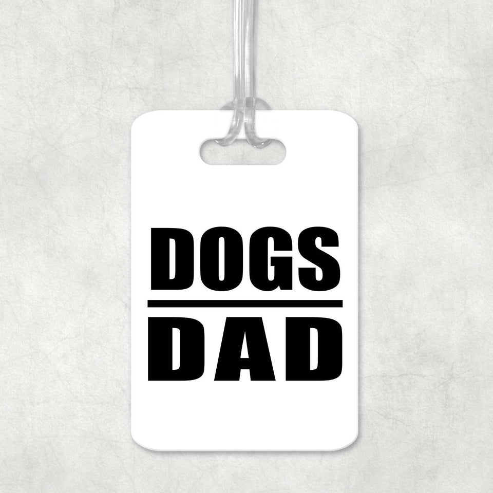 Dogs Dad - Luggage Bag Tag